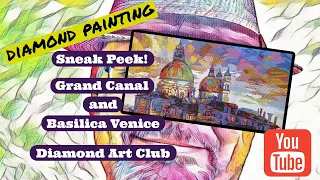 Diamond Painting - Sneak Peek Of Grand Canal And Basilica Venice From Diamond Art Club!