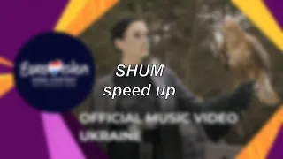 Go_A - SHUM - Ukraine 🇺🇦 (Eurovision 2021) | Speed Up