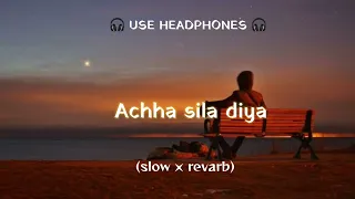 # Achha sila diya tune || hindi slow and reverb sad || song sonu Nigam