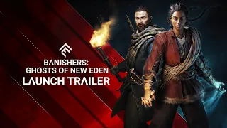 Banishers: Ghosts of New Eden | Launch Trailer