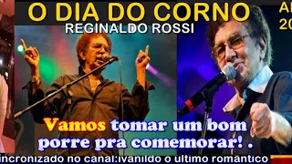 O Dia do Corno  -  Reginaldo Rossi  - karaoke