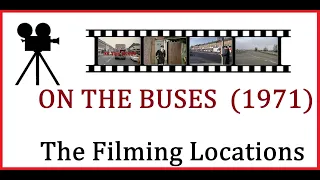 On the Buses (1971) - The Filming Locations