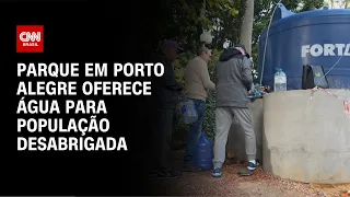 Parque em Porto Alegre oferece água para população desabrigada | AGORA CNN