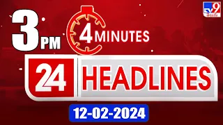 4 Minutes 24 Headlines | 3 PM | 12-02-2024 - TV9