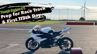 Triumph Daytona 675 | Prep for Race Track & My First Track Day