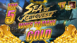 Sea of Conquest - Top 5 Ways to Make GOLD (Guide #40)