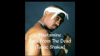 Mastamine _ Back From The Dead (Tupac Shakur)