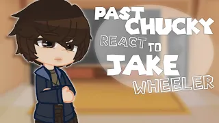 ☆ Past Chucky series react to Jake Wheeler ♪ [ CHUCKY — GCRV ]