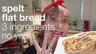 3 ingredient spelt flatbread; no yeast, no oven: ready in 30 minutes