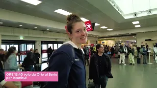 Il BACKSTAGE della trasferta di Istanbul della Vero Volley Milano