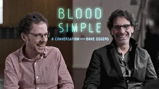 Blood Simple: A Conversation with Coen Brothers and Dave Eggers