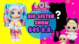 LOL SURPRISE Big Sister Show DIY 80s BB Big Sister Makeover