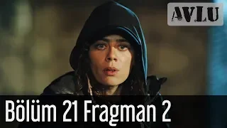 Avlu 21. Bölüm 2. Fragman