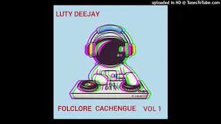 FOLCLORE CACHENGUE LUTY DJ VOL 1