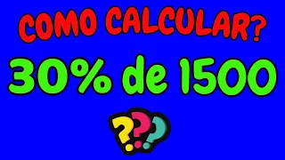 COMO CALCULAR 30% DE 1500? | Calculando 30 por cento de 1500