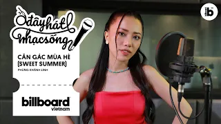 Ở Đây Hát Nhạc Sống: “căn gác mùa hè (sweet summer)” - Phùng Khánh Linh | Billboard Việt Nam