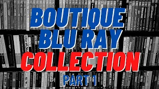 Complete Boutique Blu-Ray Collection (Part 1)