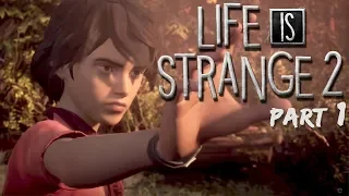 LITTLE BRO NEEDS TO CALM DOWN. | Life is Strange 2: Episode 3 - Part 1