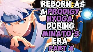 Reborn As A Prodigy HYUGA During Minato’s Era | Part 4 |