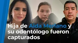 Hija de Aida Merlano y su odontólogo fueron capturados