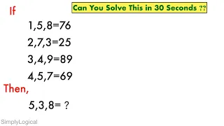 Can You Find The Missing Number-1,5,8=76, 2,7,3=25, 3,4,9=89, 4,5,7=69, then 5,3,8=? || Math Puzzle