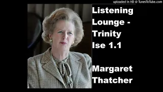 Listening Lounge - Trinity Ise 1.1 Margaret Thatcher