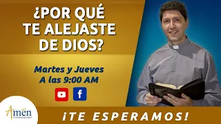 Invitacion l ¿Por qué te alejaste de Dios? l Padre Carlos Yepes