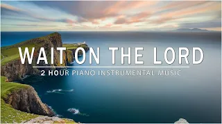 WAIT ON THE LORD - Instrumental Worship & Scriptures | PIANO INSTRUMENTAL MUSIC