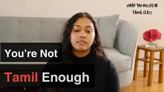 how to overcome the "you're not tamil enough" problem