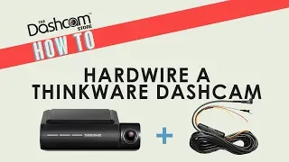 How To Hardwire A Thinkware Dashcam | Installation Guide by The Dashcam Store™