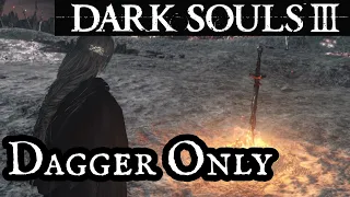 Comparing Dagger Only Runs Part 4: Dark Souls 3