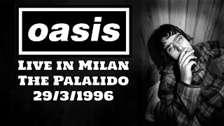Oasis - Live in Milan, The PalaLido, 29/3/1996