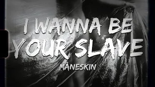 ♪ Måneskin - I Wanna Be Your Slave | slowed & reverb (Lyrics)