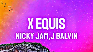 Nicky Jam-J Balvin •X(EQUIS)•LYRICS • LETRA