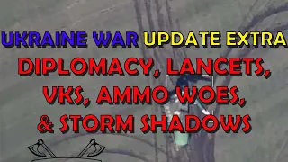 Ukraine War Update EXTRA: Diplomatic Pressure, Russian Air Activity, Ukr Cruise Missiles, Ammo