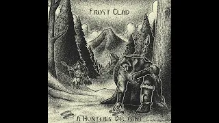 Frost Clad - A Hunter's Delight (2022) (Dungeon Synth, Fantasy Ambient)