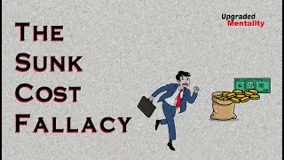 The Sunk Cost Fallacy - Know When To Quit and When To Keep Going