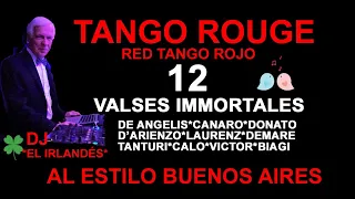 12 VALSES IMMORTALES NO 1 TANGO ROUGE ROJO EL IRLANDÉS