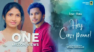 Hey Crazy Penne  | Tamil Love Short Film | ஹேய் கிரேசி பெண்னே | Irfan | Venba | Uthra | KingPictures