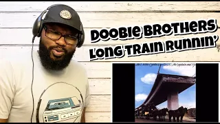 Doobie Brothers - Long Train Runnin’ | REACTION