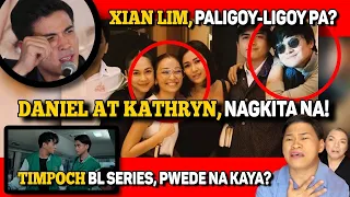 DANIEL AT KATHRYN, NAGKITA NA RIN, PERO BA'T GANO'N? 🔴 XIAN LIM, SIMPLEHAN MO NA LANG!