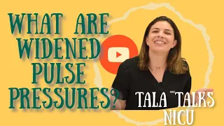 Widened Pulse Pressure - Tala Talks NICU