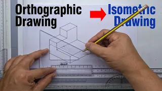 ORTHOGRAPHIC TO ISOMETRIC DRAWING