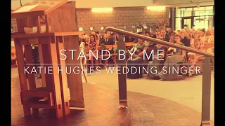 Stand By Me, Wedding version - Katie Hughes Wedding Singer