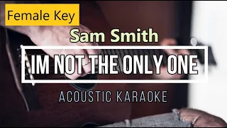 Im Not The Only One -  Sam Smith - KARAOKE ACOUSTIC (Female Key)