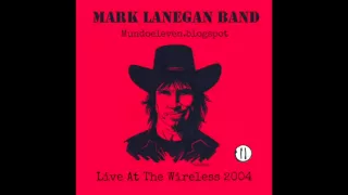 Mark Lanegan - Live At The Wireless 2004 FM (BEST BUBBLEGUM TOUR CONCERT)