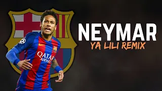 Neymar ● Ya Lili remix ● Skills & Goals Barcelona