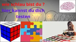 Rätsel ! wie schlau bist du?hier kannst du dich testen