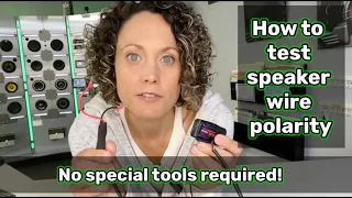 How to test speaker wire polarity - no special tools required