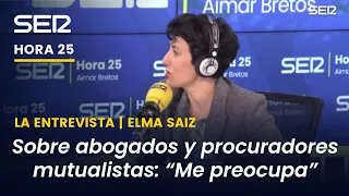 Elma Saiz, sobre los abogados y procuradores mutualistas: "Me preocupa. Pronto habrá una solución"